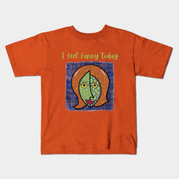 I Feel Funny Today Quirky Face Woman Kids T-Shirt by Quirky And Funny Animals